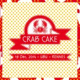 Crab Cake // Flæsh // @Ubu Rennes 12-19-14