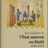 Aux origines de l'Etat marron en Haïti (1804-1860) 2, Leslie Péan/Michel Soukar. SignalFM 90.5, 2012