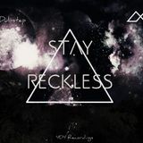 Stay Reckless (Original Mix)