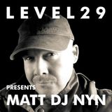 L E V E L 2 9 PRESENTS MATT DJ NYN