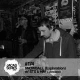 Jacasseries #174 Snowball x STS x Him