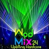 WodMix 24 - Uplifting Hardcore - 20 min megamix of huge uplifting hardcore monsters!
