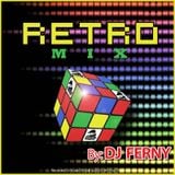 Retro Mix By: Dj Ferny