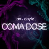 Mt. Doyle - Coma Dose