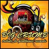 BIG CRUMBS TRIBUTE TO PENTHOUSE RECORDS
