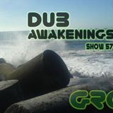Dub Awakenings Show 57