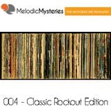 004 - Melodic Mysteries - The Classic Rockout Edition