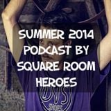 Square Room Heroes - Summer 2014 (By George Boronas)