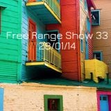 Free Range Show #33 28/01/14