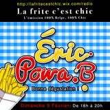 La Frite C'est Chic reçoit pour sa huitième émissions Dj Eric Powa B