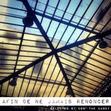 Afin de ne jamais renoncer