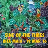 Sine Of The Times - Rita Maia - 19 Mar 16