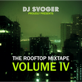 DJ Svoger - The Rooftop Mixtape IV
