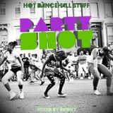 PARTY SHOT - HOT DANCEHALL STUFF - summer 2012