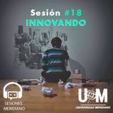 Sesión # 18 - Innovando