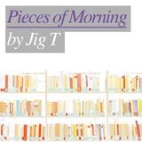 Pieces of Morning