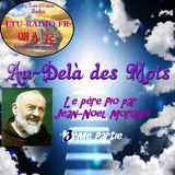 Au-dela des mots 29 Octobre 2014 père Pio 3