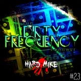 Hard Mike - Dirty Frequency Vol. 23