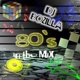 DJ Bozilla - 80s in the Mix