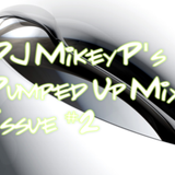 DJ Mikey P's Pumped Up Mix Issue #2