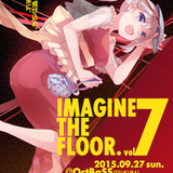 IMAGINE THE FLOOR. vol.7 #ITF_DJ
