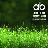 anthony bartone - Light Energy Podcast #004