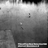 Vibes4YourSoul Selection#22 - Abstract Soulfulness 2