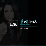 06 DOGMA Radio Show presents Lolla Tek