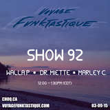 Voyage Funktastique Show #92 With Dr.Miette 03/09/15