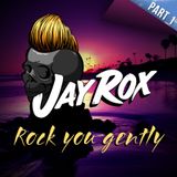 Rock you gently! Part 1