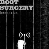 Boot Surgery: lesson 6