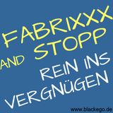 FabrixXx & Stopp - Rein ins Vergnügen