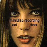 minidisc recording part 3