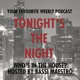 Tonight's the night (hosted by Bassi) - Puntata 7 - Who's in the house