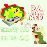 Thirsty for hip hop 2014 DJ Jah Red 808