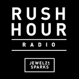Jewelz & Sparks - Rush Hour Radio #098