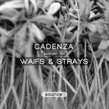 Cadenza Podcast 182⎜Waifs & Strays (Source)