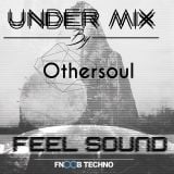 Under Mix By Othersoul @ Feel Sound