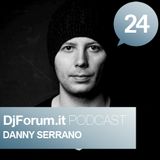 Djforum.it Podcast #24: DANNY SERRANO