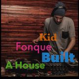 Kid Fonque Built A House