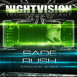 84_sade_rush_-_nightvision_techno_podcast_84_pt1