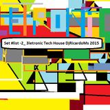Set #list -2_ 3letronic - Tech House DjRicardoMs 2015