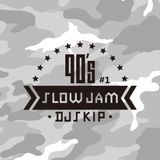 djskip - 90's Slow Jam #1
