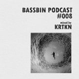 Bassbin Podcast #008 - KRTKN
