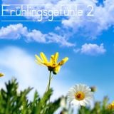 Frühlingsgefühle 2 - Relaxed House Music