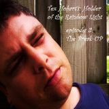 Tex Hobart's: Holder of the Rainbow Light episode 2- The Break-Up