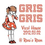 Vocal House 2012.03.02 @Rana's Room