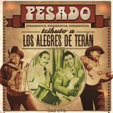 Pesado - Tributo A Los Alegres De Teran 2016