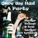 Once We Had A Party (Wednesday 2nd March 2016)