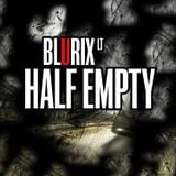 Blurix LT - Half Empty (Jan 2014 mix)